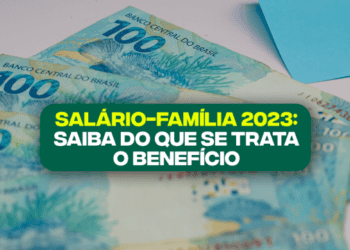 Saiba como funciona o Salário-família 2023
