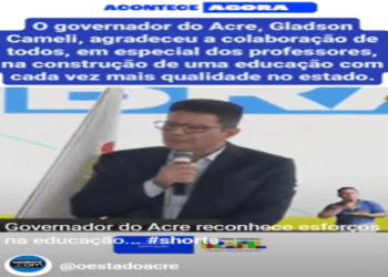 Governador do Acre reconhece esforços na educação… (vídeo)