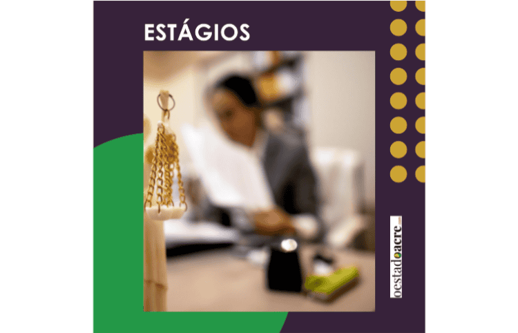 TJAC oferece estágio em várias áreas nas Comarcas do estado