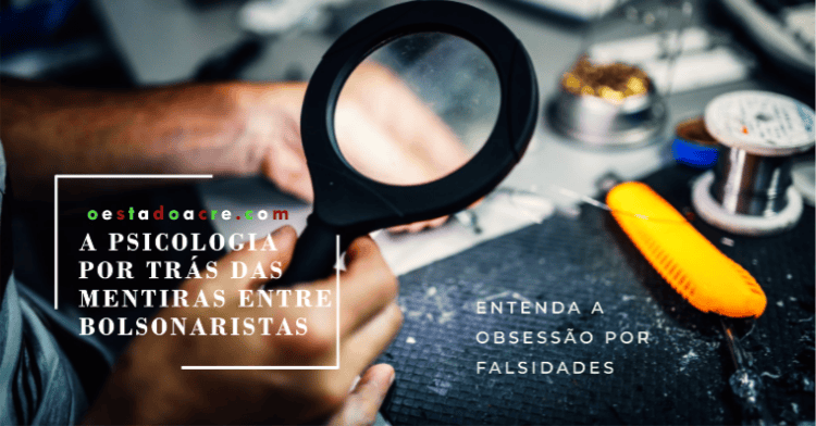 Obsessão por falsidades: a psicologia por trás das mentiras entre bolsonaristas
