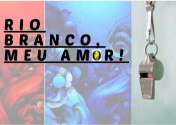 Conversa com o coração de Rio Branco: meu amor