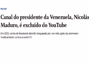 You Tube censura presidente Nicolás Maduro (as big techs não querem regulação)